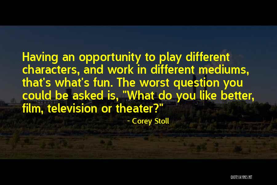 Having Fun Work Quotes By Corey Stoll Having Fun Work Quotes By Corey Stoll