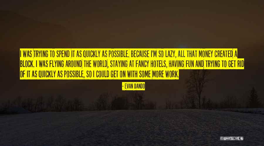 Having Fun Work Quotes By Evan Dando Having Fun Work Quotes By Evan Dando