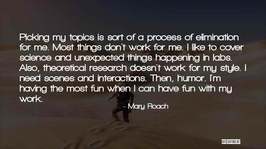 Having Fun Work Quotes By Mary Roach Having Fun Work Quotes By Mary Roach