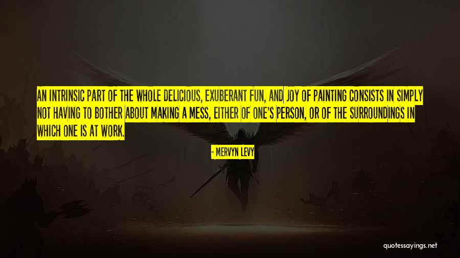 Having Fun Work Quotes By Mervyn Levy Having Fun Work Quotes By Mervyn Levy