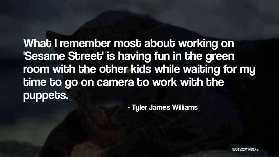 Having Fun Work Quotes By Tyler James Williams Having Fun Work Quotes By Tyler James Williams