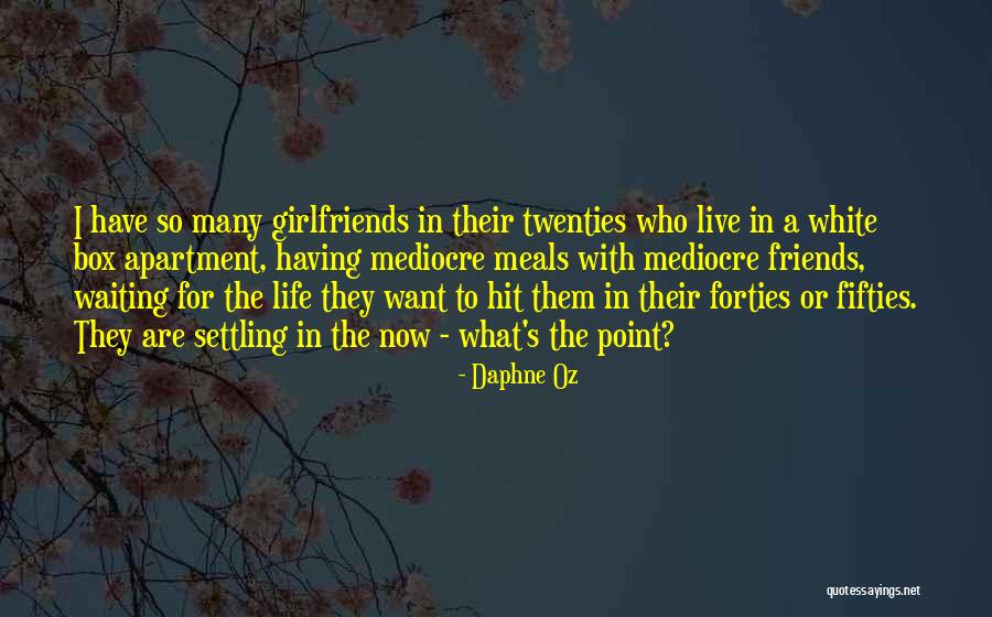 Having Girlfriends Quotes By Daphne Oz