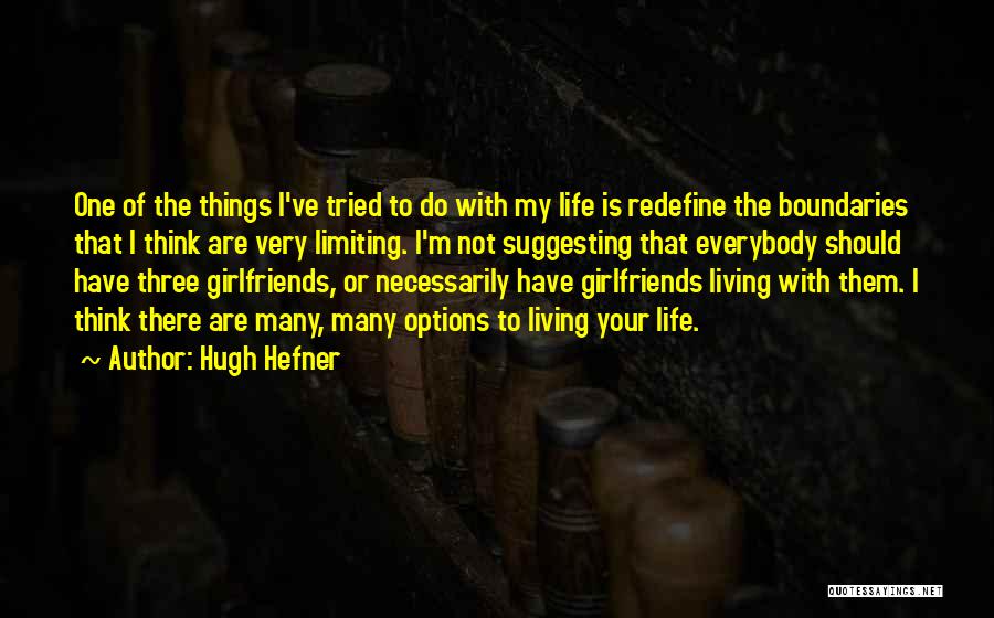 Having Girlfriends Quotes By Hugh Hefner