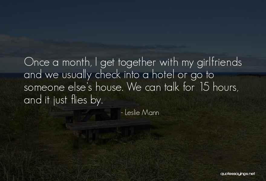 Having Girlfriends Quotes By Leslie Mann