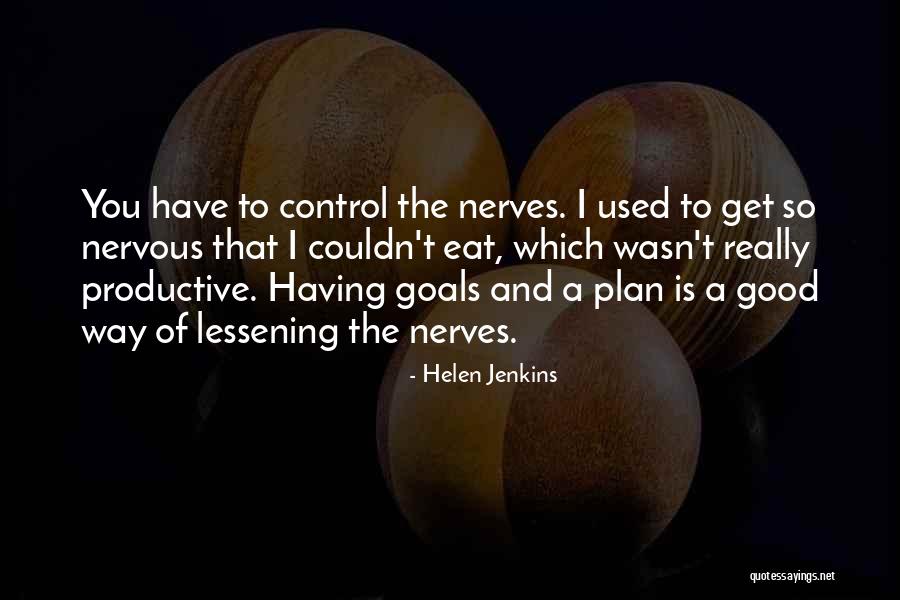 Having Goals Quotes By Helen Jenkins Having Goals Quotes By Helen Jenkins