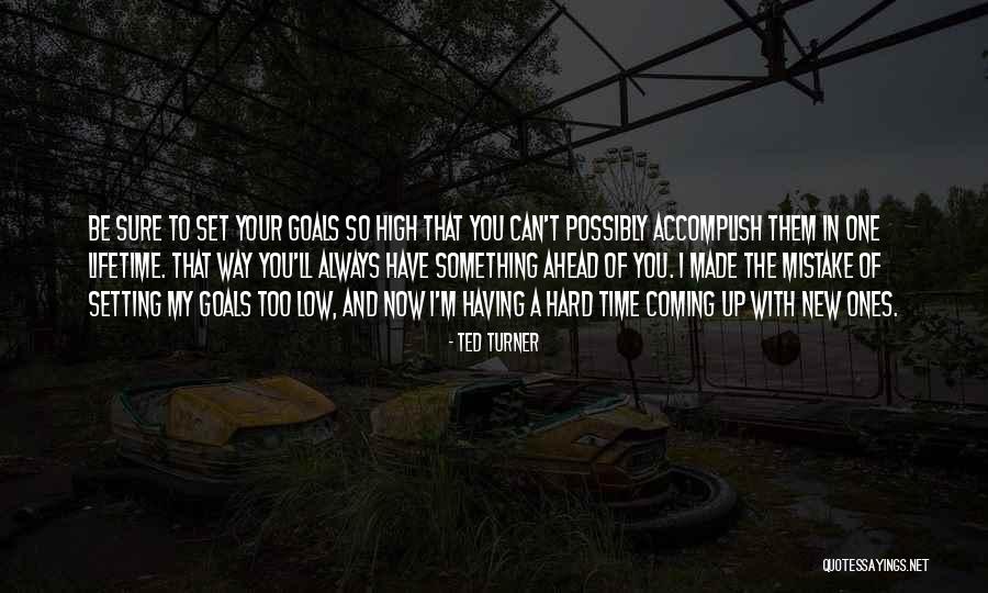 Having Goals Quotes By Ted Turner Having Goals Quotes By Ted Turner
