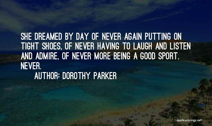 Having Good Day Quotes By Dorothy Parker