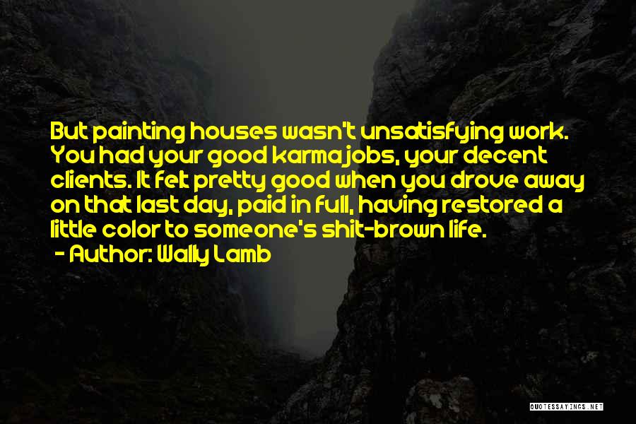 Having Good Day Quotes By Wally Lamb