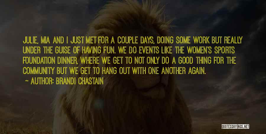 Having Good Days Quotes By Brandi Chastain