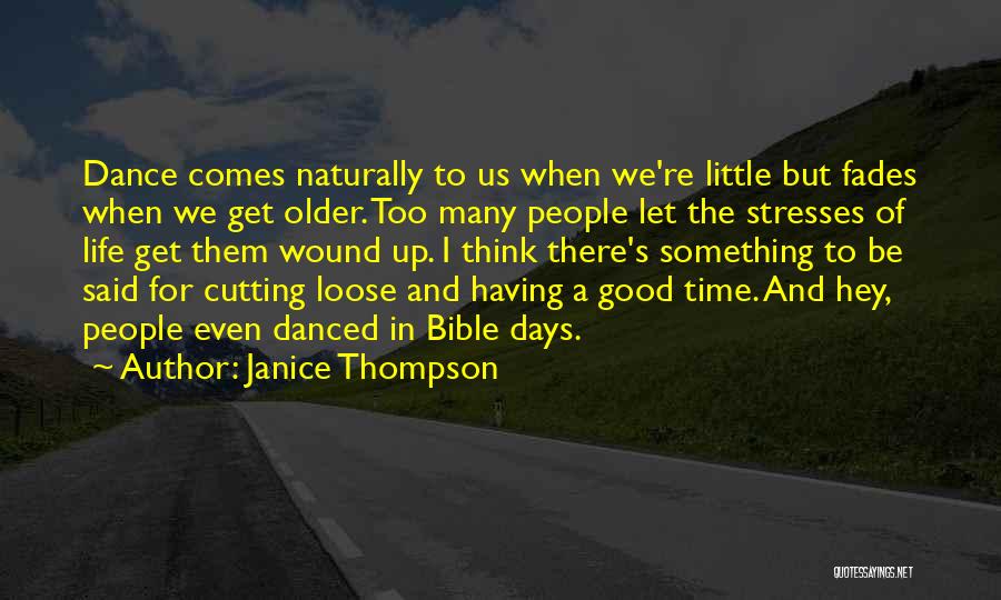 Having Good Days Quotes By Janice Thompson