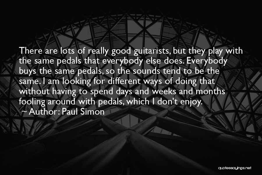 Having Good Days Quotes By Paul Simon