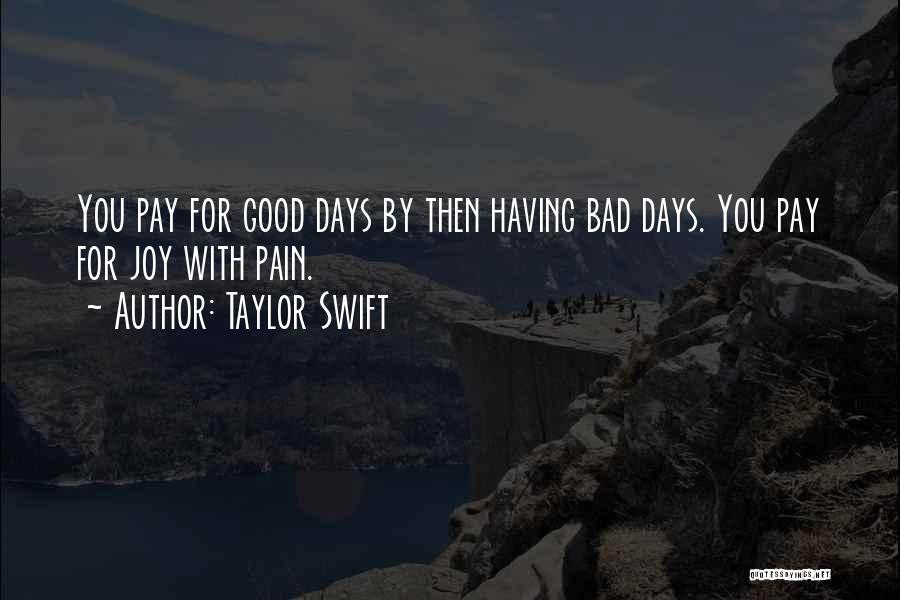 Having Good Days Quotes By Taylor Swift