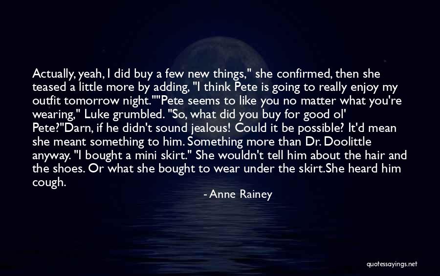 Having Good Friends Quotes By Anne Rainey Having Good Friends Quotes By Anne Rainey
