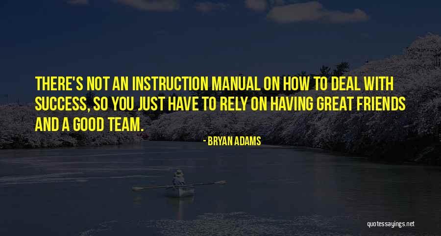 Having Good Friends Quotes By Bryan Adams Having Good Friends Quotes By Bryan Adams