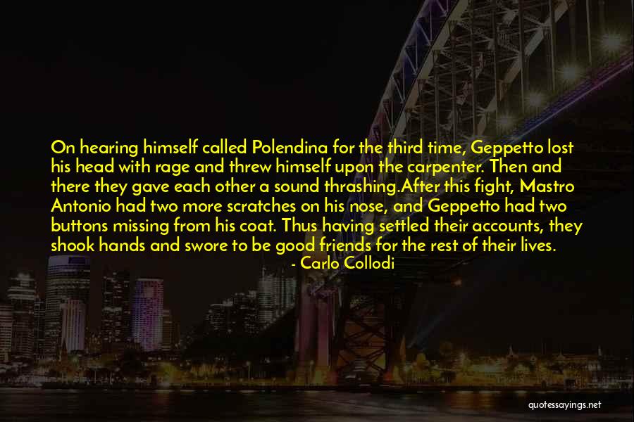 Having Good Friends Quotes By Carlo Collodi Having Good Friends Quotes By Carlo Collodi