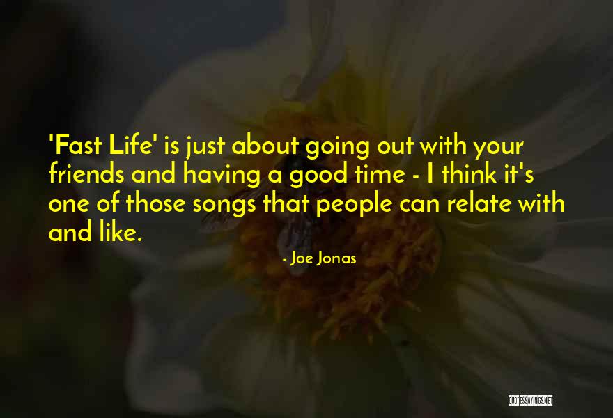 Having Good Friends Quotes By Joe Jonas