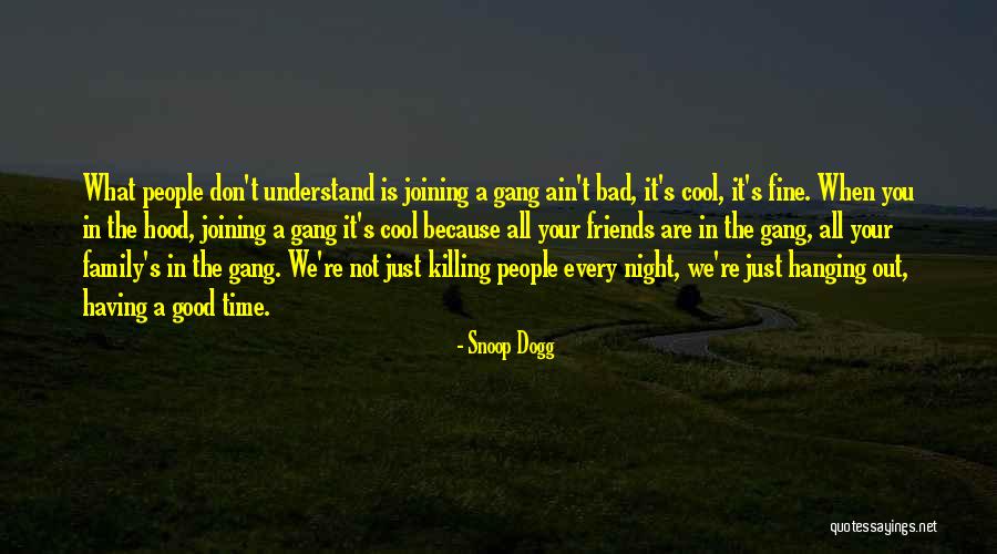 Having Good Friends Quotes By Snoop Dogg