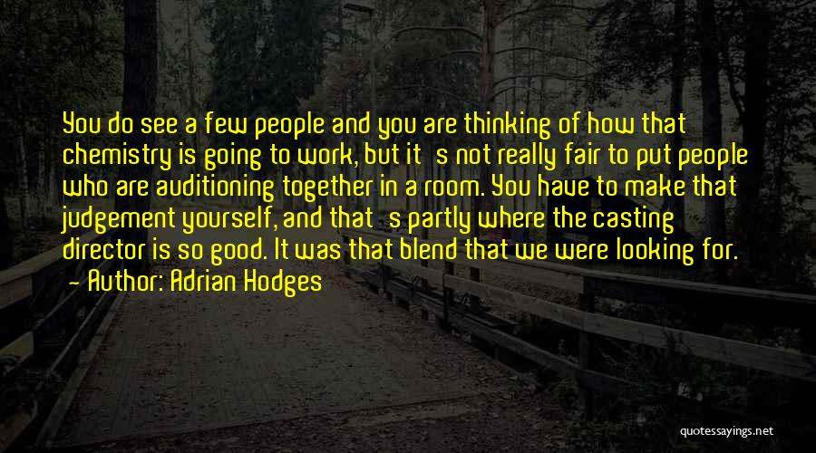 Having Good Judgement Quotes By Adrian Hodges