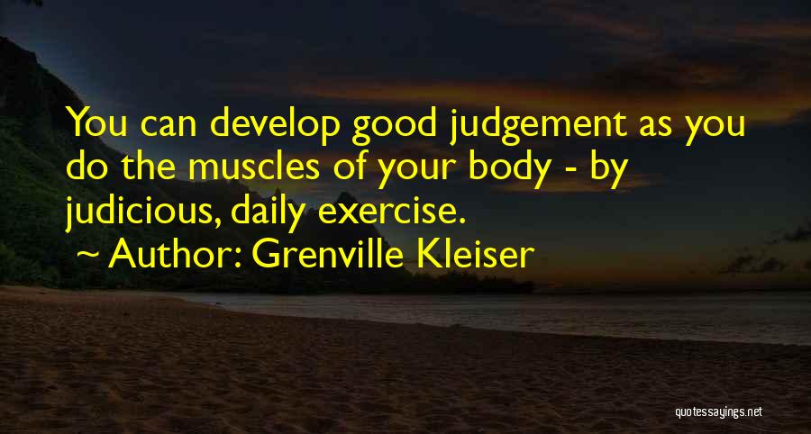 Having Good Judgement Quotes By Grenville Kleiser