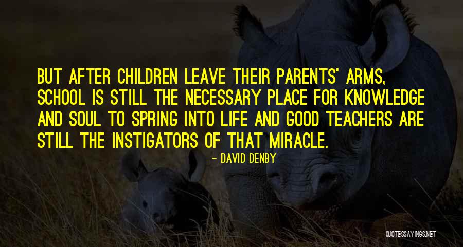 Having Good Teachers Quotes By David Denby Having Good Teachers Quotes By David Denby