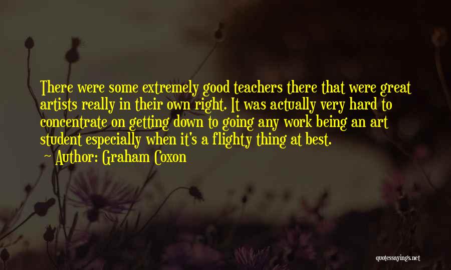 Having Good Teachers Quotes By Graham Coxon