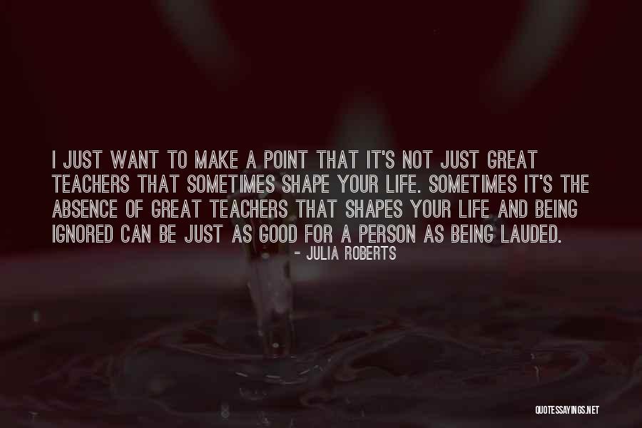Having Good Teachers Quotes By Julia Roberts Having Good Teachers Quotes By Julia Roberts