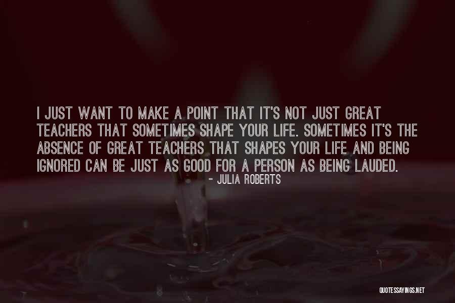 Having Good Teachers Quotes By Julia Roberts