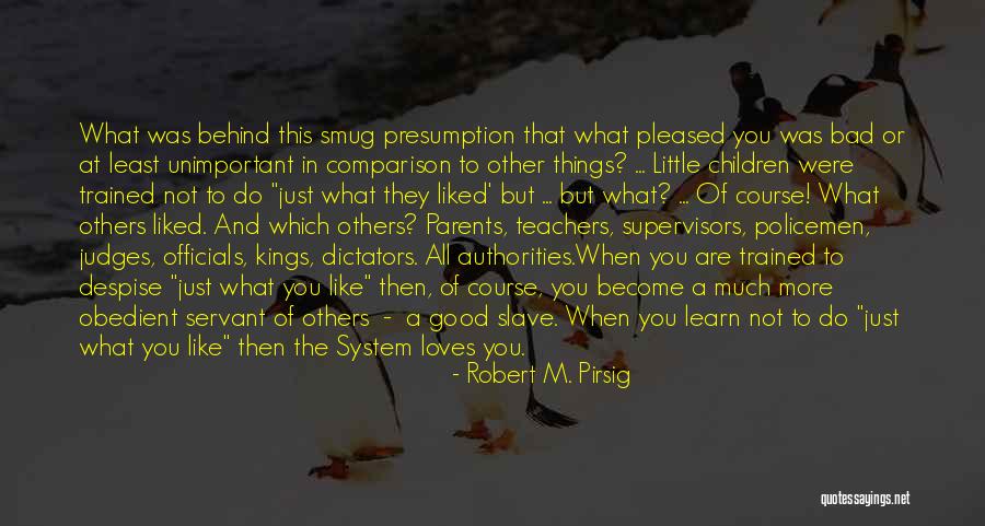 Having Good Teachers Quotes By Robert M. Pirsig Having Good Teachers Quotes By Robert M. Pirsig