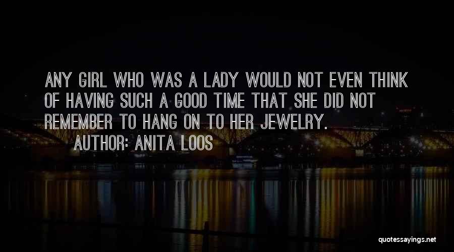 Having Good Time Quotes By Anita Loos