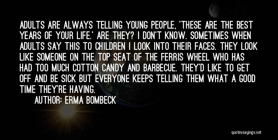 Having Good Time Quotes By Erma Bombeck