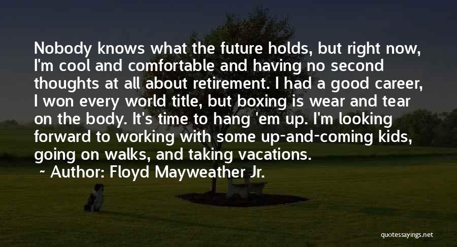 Having Good Time Quotes By Floyd Mayweather Jr.