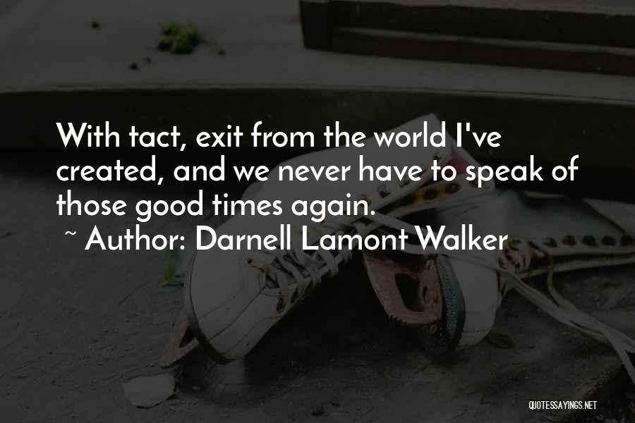Having Good Times With Friends Quotes By Darnell Lamont Walker