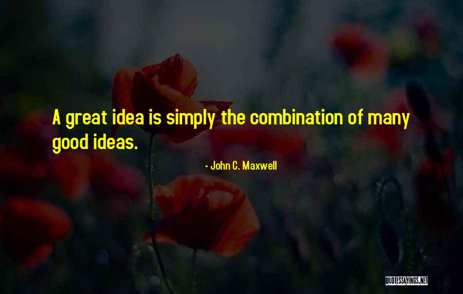 Having Great Ideas Quotes By John C. Maxwell Having Great Ideas Quotes By John C. Maxwell