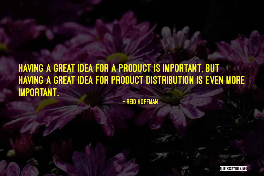 Having Great Ideas Quotes By Reid Hoffman Having Great Ideas Quotes By Reid Hoffman