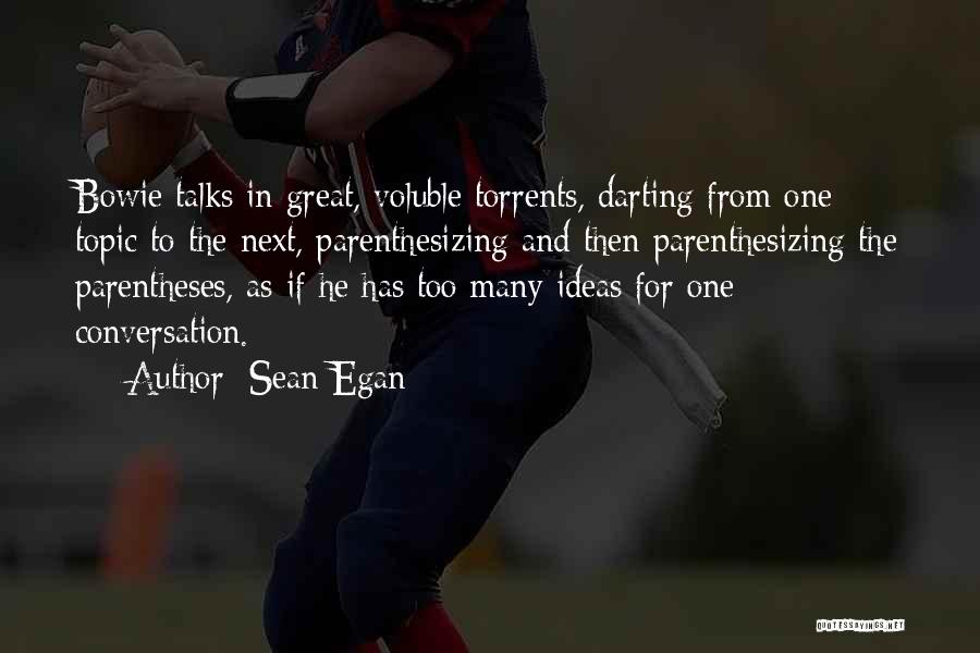 Having Great Ideas Quotes By Sean Egan