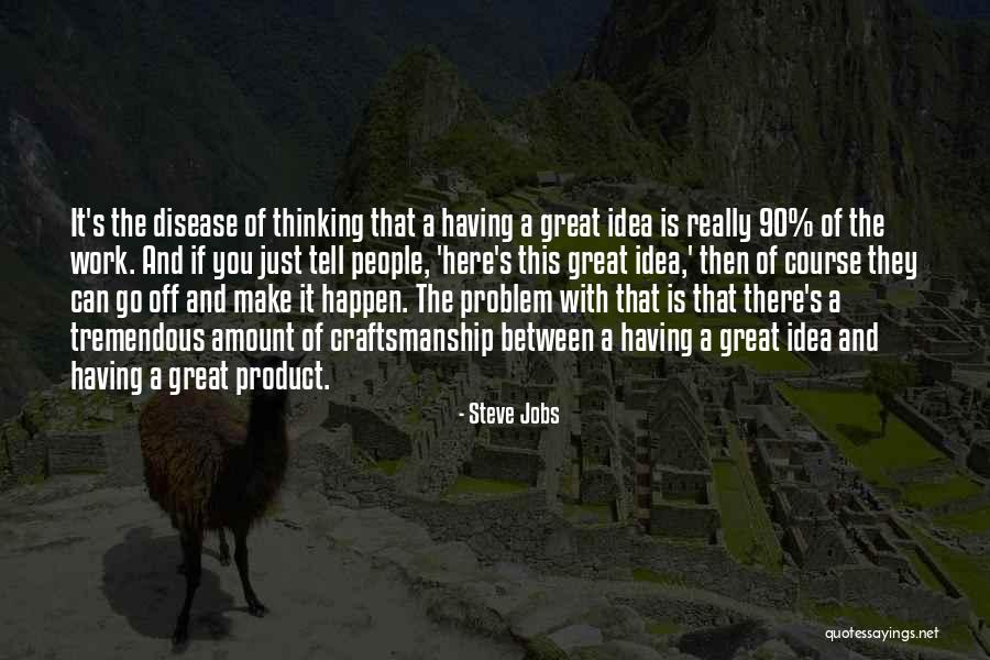 Having Great Ideas Quotes By Steve Jobs Having Great Ideas Quotes By Steve Jobs