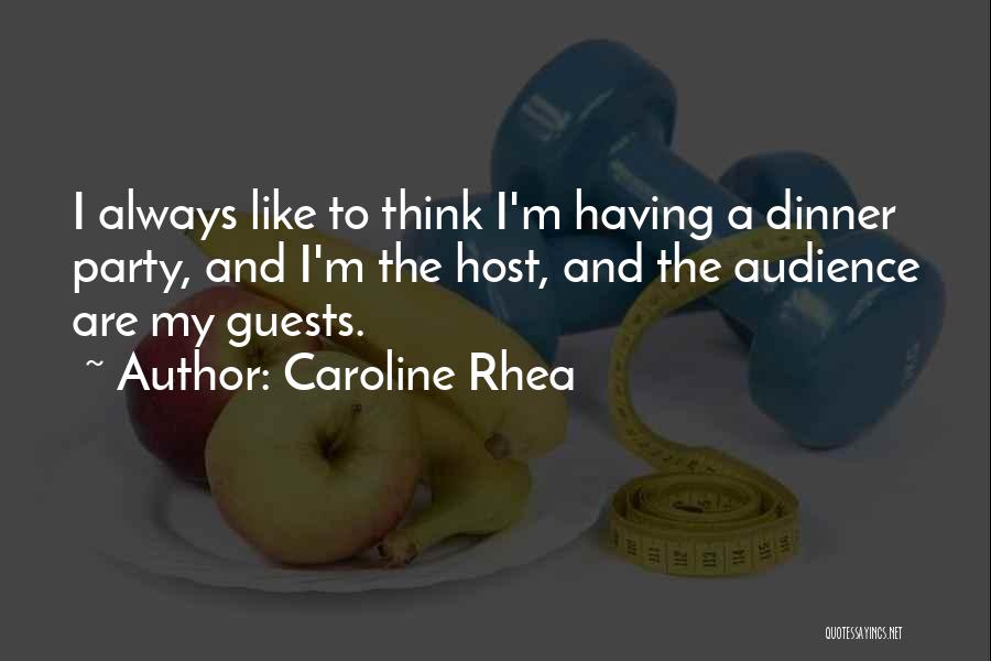 Having Guests Quotes By Caroline Rhea