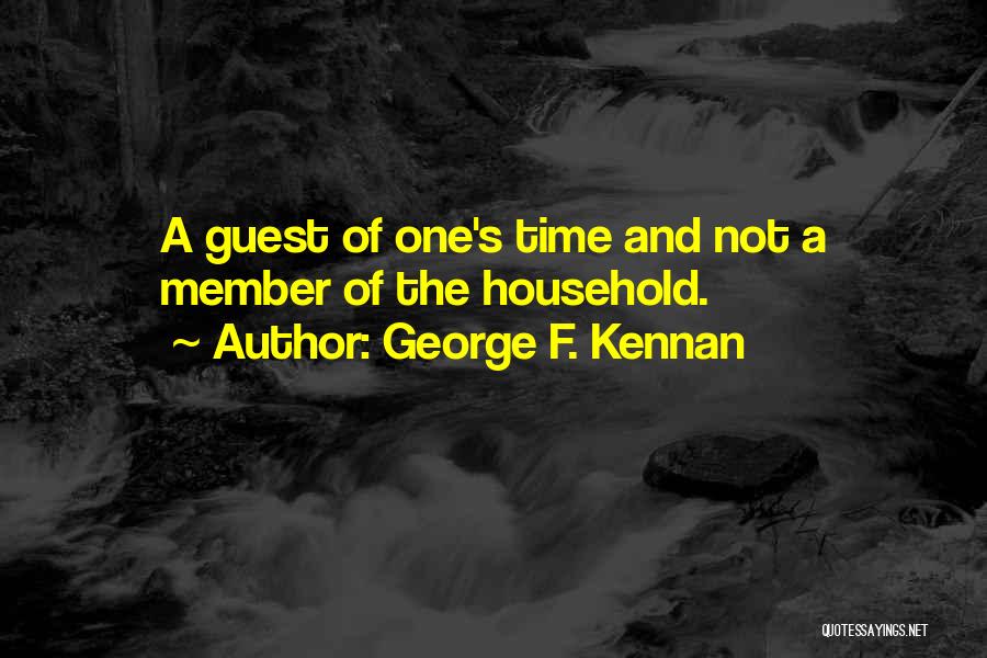 Having Guests Quotes By George F. Kennan