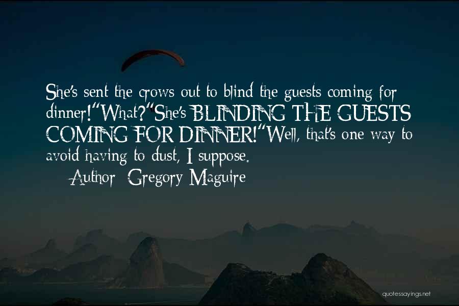 Having Guests Quotes By Gregory Maguire