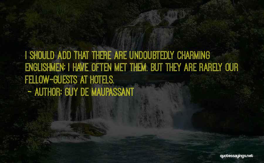 Having Guests Quotes By Guy De Maupassant