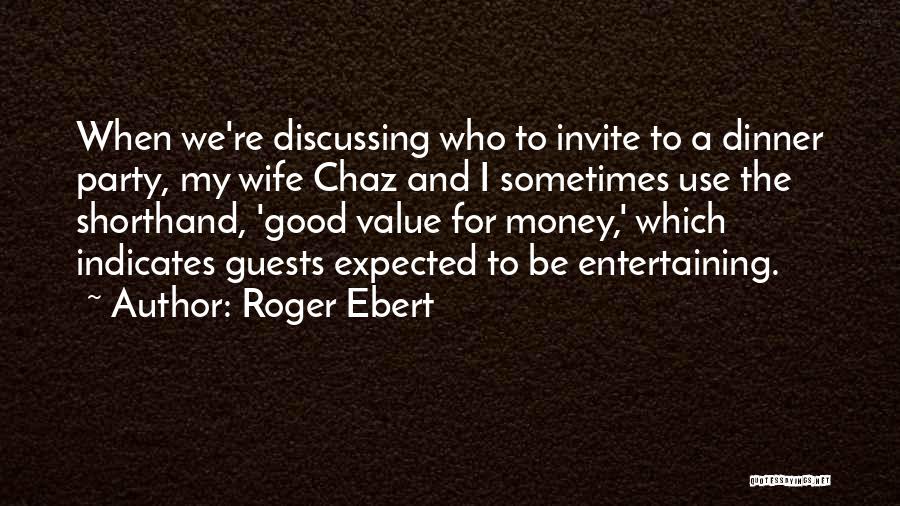 Having Guests Quotes By Roger Ebert