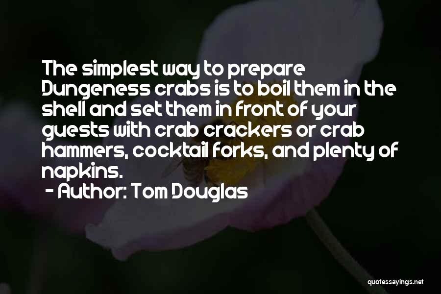 Having Guests Quotes By Tom Douglas