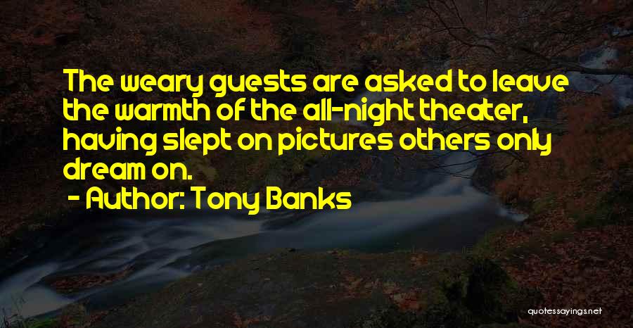 Having Guests Quotes By Tony Banks