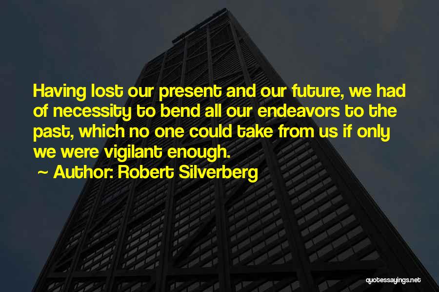 Having Had Enough Quotes By Robert Silverberg