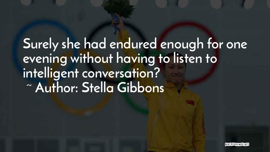Having Had Enough Quotes By Stella Gibbons