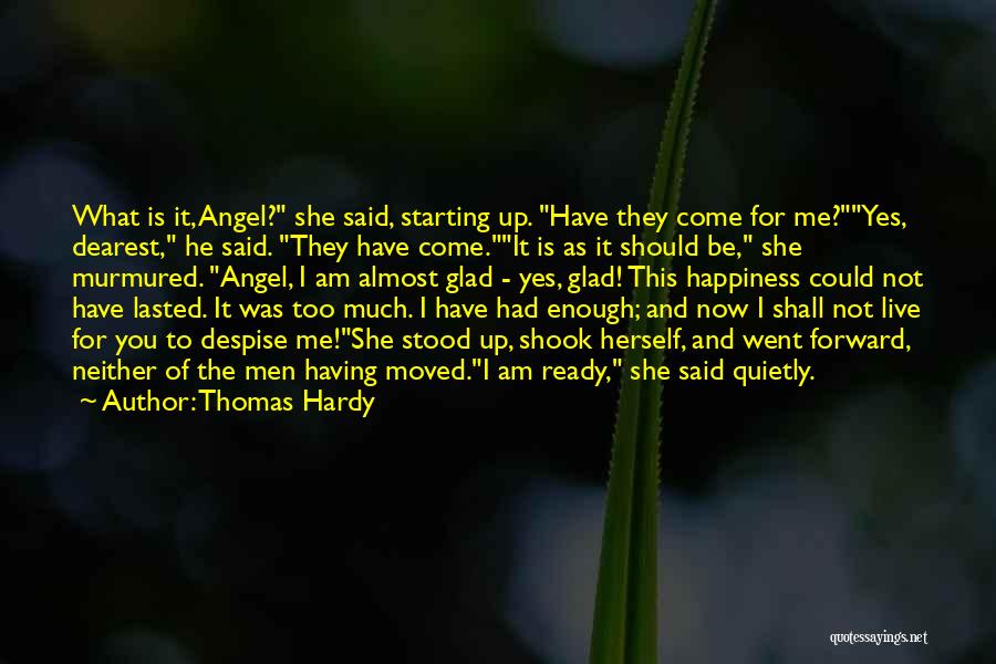 Having Had Enough Quotes By Thomas Hardy