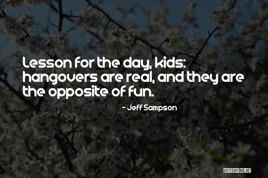 Having Hangovers Quotes By Jeff Sampson Having Hangovers Quotes By Jeff Sampson