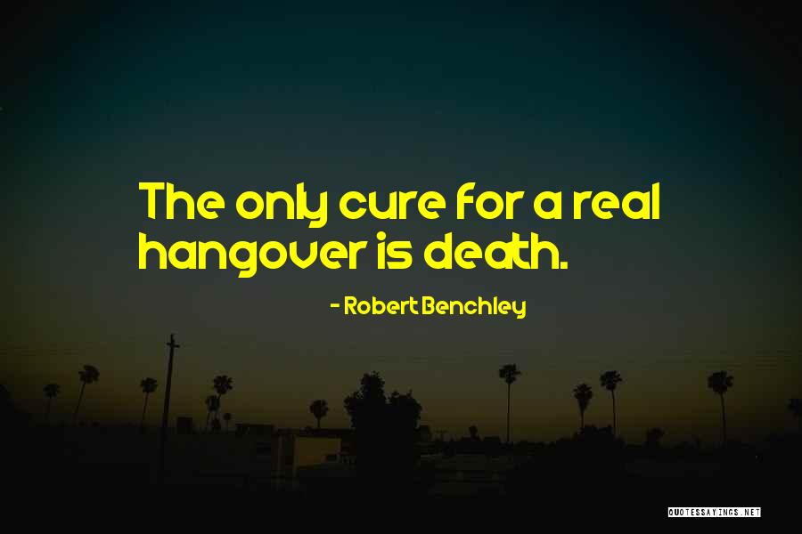 Having Hangovers Quotes By Robert Benchley Having Hangovers Quotes By Robert Benchley