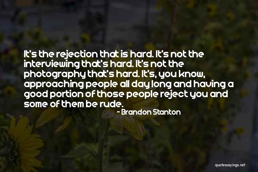 Having Hard Day Quotes By Brandon Stanton