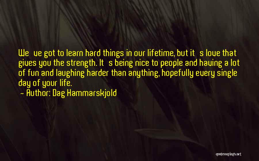 Having Hard Day Quotes By Dag Hammarskjold